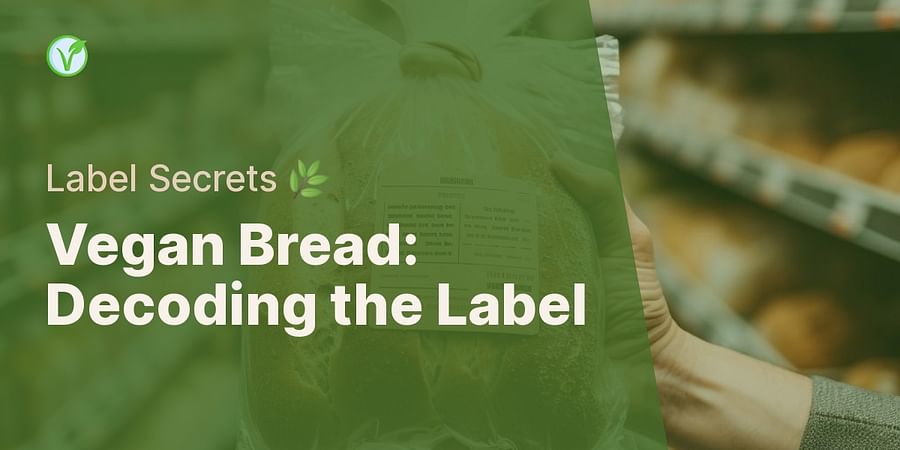 Vegan Bread: Decoding the Label - Label Secrets πΏ
