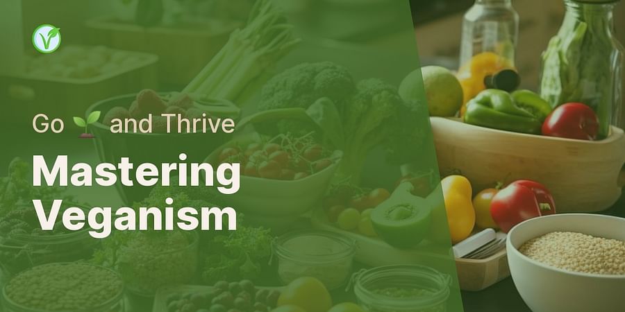 Mastering Veganism - Go π± and Thrive