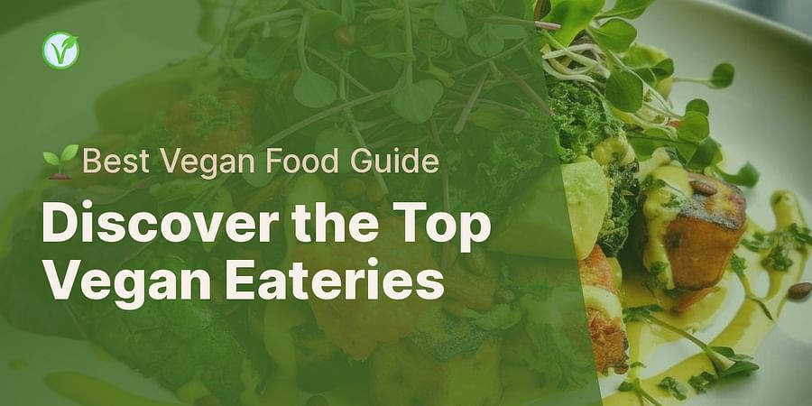 Discover the Top Vegan Eateries - π±Best Vegan Food Guide